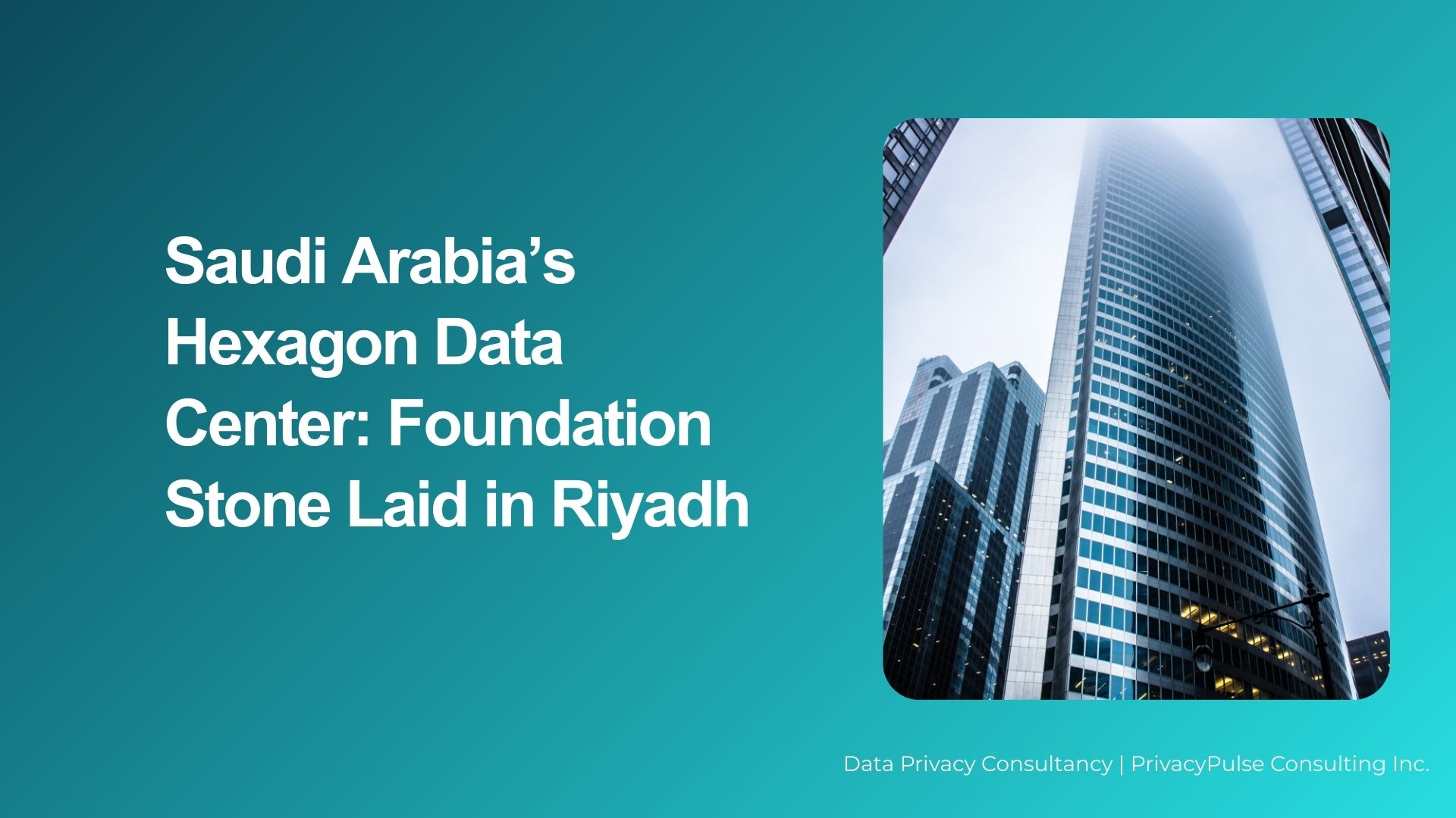 Saudi Arabia’s Hexagon Data Center: Foundation Stone Laid in Riyadh